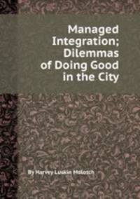 Managed Integration; Dilemmas of Doing Good in the City