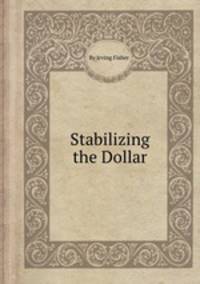 Stabilizing the Dollar