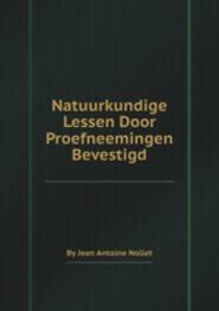 Natuurkundige Lessen Door Proefneemingen Bevestigd