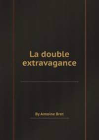 La double extravagance