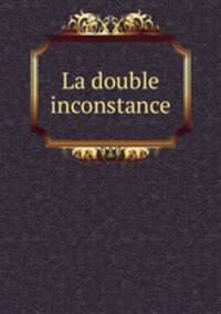 La double inconstance