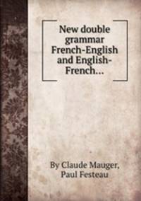 New double grammar French-English and English-French...