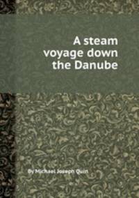 A steam voyage down the Danube