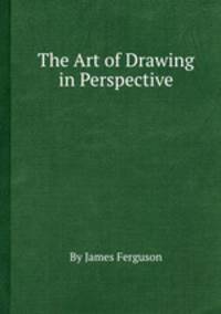 The Art of Drawing in Perspective