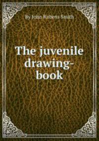 The juvenile drawing-book