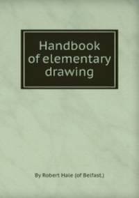 Handbook of elementary drawing