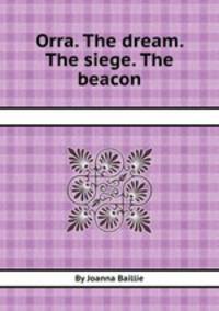 Orra. The dream. The siege. The beacon