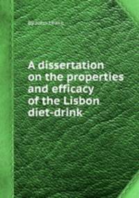 A dissertation on the properties and efficacy of the Lisbon diet-drink