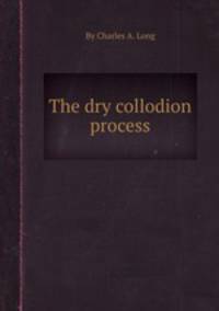 The dry collodion process