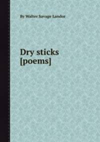 Dry sticks [poems].