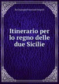 Itinerario per lo regno delle due Sicilie