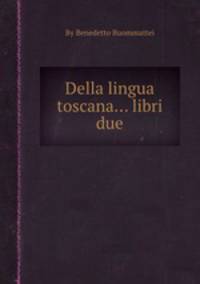 Della lingua toscana... libri due
