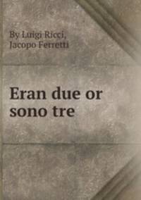 Eran due or sono tre