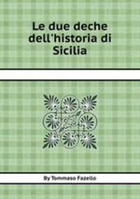 Le due deche dell`historia di Sicilia