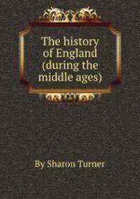 The history of England (during the middle ages).