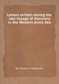 Letters written during the late voyage of discovery in the Western Arctic Sea