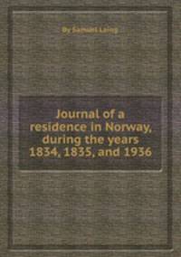 Journal of a residence in Norway, during the years 1834, 1835, and 1936