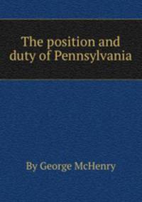 The position and duty of Pennsylvania