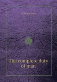 The complete duty of man