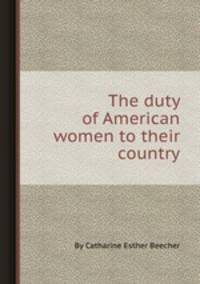 The duty of American women to their country