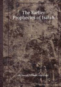 The Earlier Prophecies of Isaiah