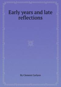 Early years and late reflections