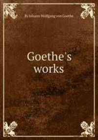 Goethe`s works