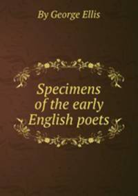 Specimens of the early English poets