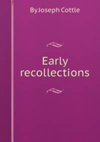 Early recollections