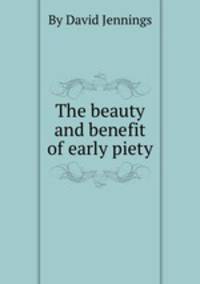 The beauty and benefit of early piety