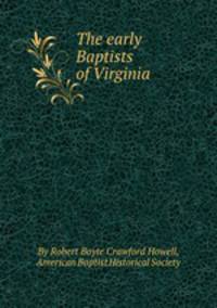 The early Baptists of Virginia