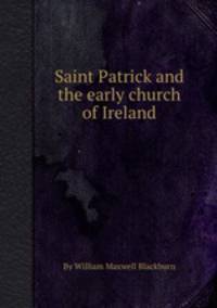 Saint Patrick and the early church of Ireland