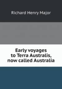 Early voyages to Terra Australis, now called Australia