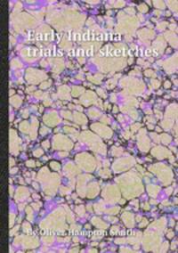 Early Indiana trials and sketches