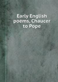 Early English poems, Chaucer to Pope