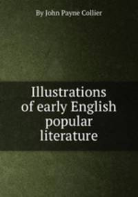 Illustrations of early English popular literature