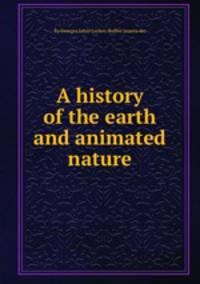 A history of the earth and animated nature