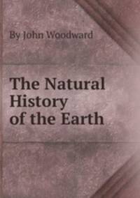 The Natural History of the Earth