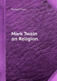 Mark Twain on Religion