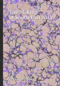The Making of South East Asia