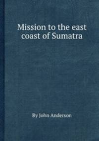 Mission to the east coast of Sumatra