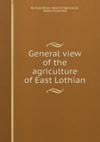General view of the agriculture of East Lothian
