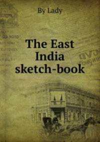 The East India sketch-book