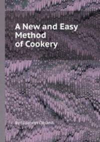 A New and Easy Method of Cookery
