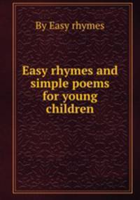 Easy rhymes and simple poems for young children