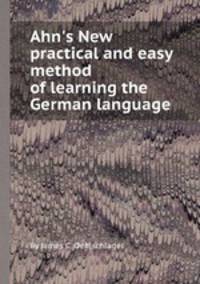 Ahn`s New practical and easy method of learning the German language