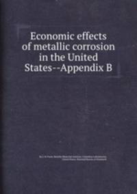Economic effects of metallic corrosion in the United States--Appendix B.