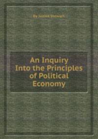 An Inquiry Into the Principles of Political Economy