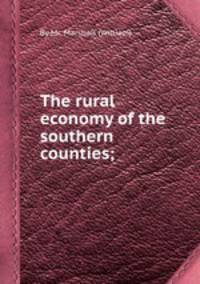 The rural economy of the southern counties;