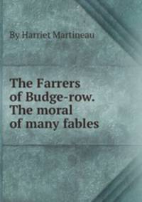 The Farrers of Budge-row. The moral of many fables